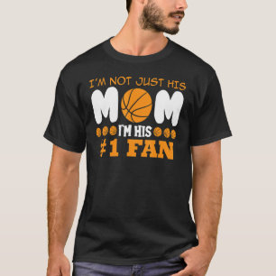 Cute Basketball Mum I'm Not Just His Mum Basketbal T-Shirt