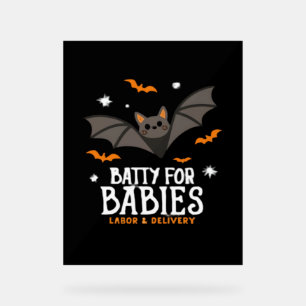 Cute Batty For Babies Labor And Delivery Nurse Hal Acrylic Sign
