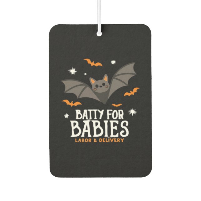 Cute Batty For Babies Labor And Delivery Nurse Hal Car Air Freshener (Front)