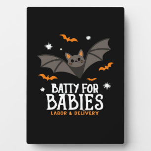 Cute Batty For Babies Labor And Delivery Nurse Hal Plaque