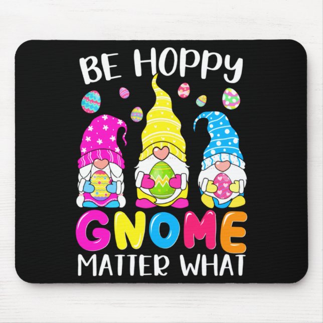 Cute Be Easter Happy Gnome Matter What Mouse Pad (Front)