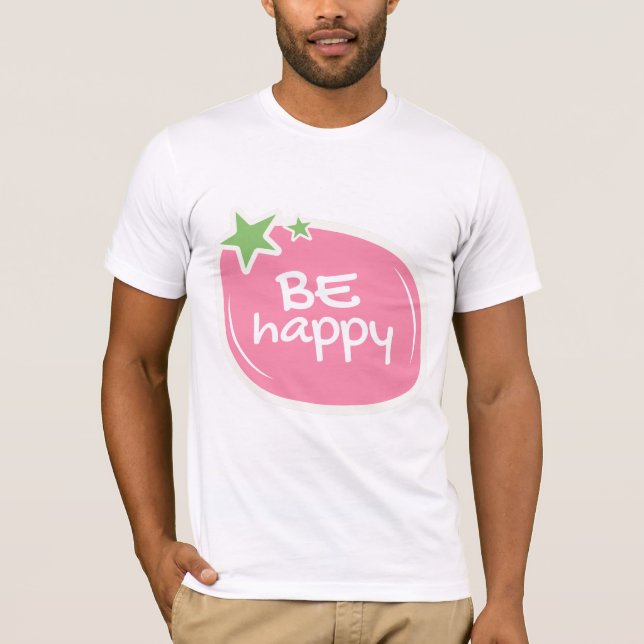 Cute Be Happy T-Shirt (Front)