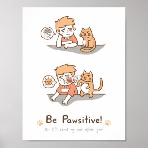 Cute Be Pawsitive Positive Cat Pun Humour Poster