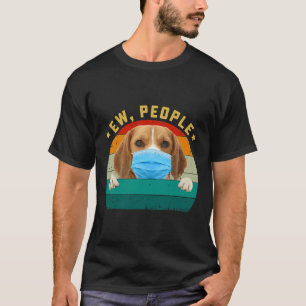 Cute Beagle Dog Ew People Dog Wearing T-Shirt