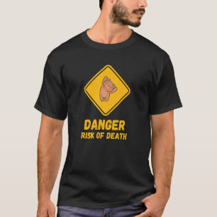 Cute Bear Danger Risk Of Death Road Sign Saying T-Shirt