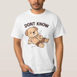 Cute Bear Funny Quote – Don’t Know Lazy Mood T-Shirt