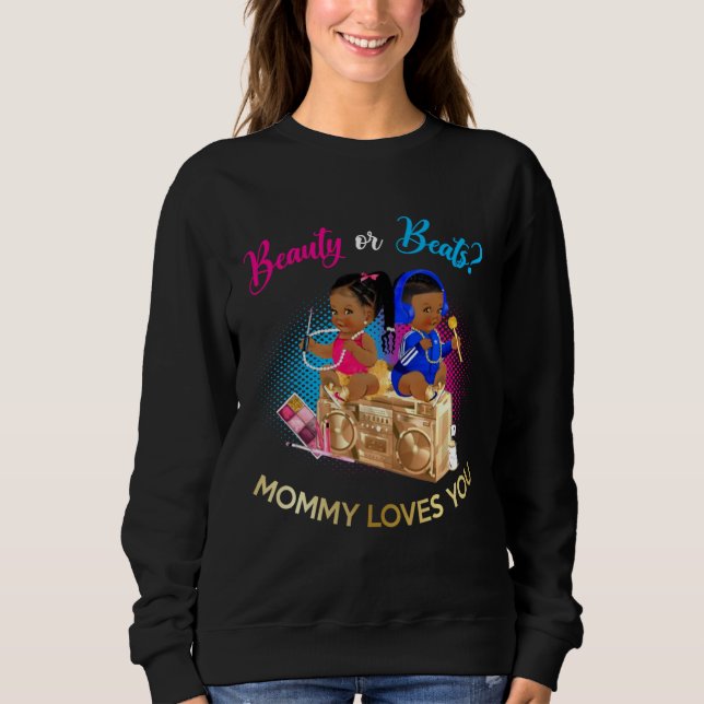 Cute Beauty Or Beat Mommy Loves You  Gender Reveal Sweatshirt (Front)