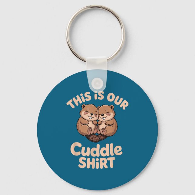 Cute Beaver Couple This Is Our Cuddle  Key Ring (Front)