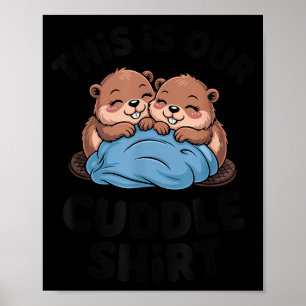 Cute Beaver Couple This Is Our Cuddle  Poster