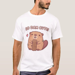 Cute Beaver So Dam Cute Pun Funny T-Shirt