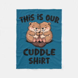Cute Beaver This Is Our Cuddle  Fleece Blanket