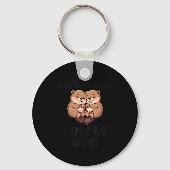 Cute Beaver This Is Our Cuddle  Key Ring (Front)