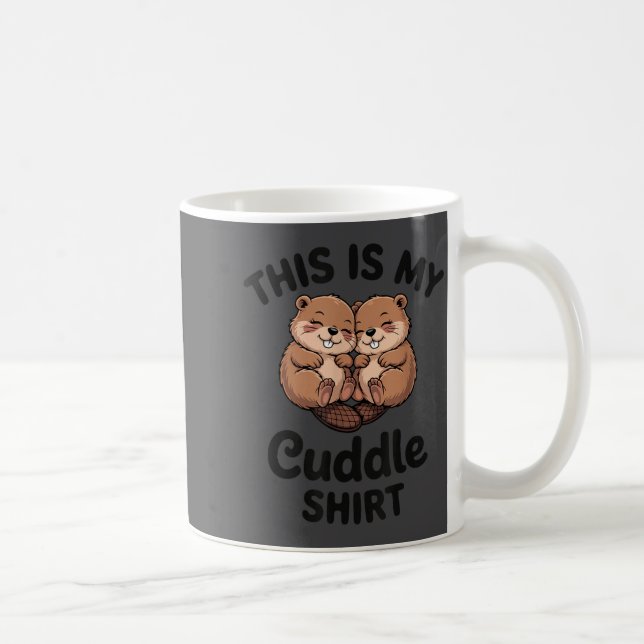Cute Beavers This Is My Cuddle  Coffee Mug (Right)