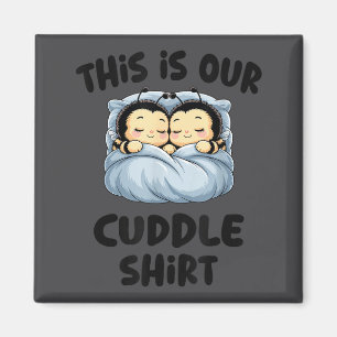 Cute Bee Lovers This Is Our Cuddle  Magnet