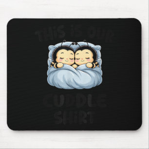 Cute Bee Lovers This Is Our Cuddle  Mouse Pad