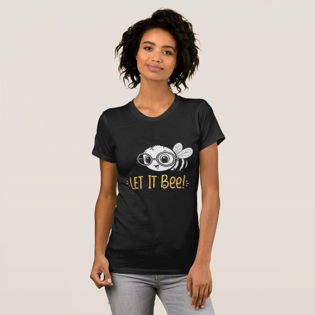 Cute Bee with Glasses - Let It Bee T-Shirt (Front Full)