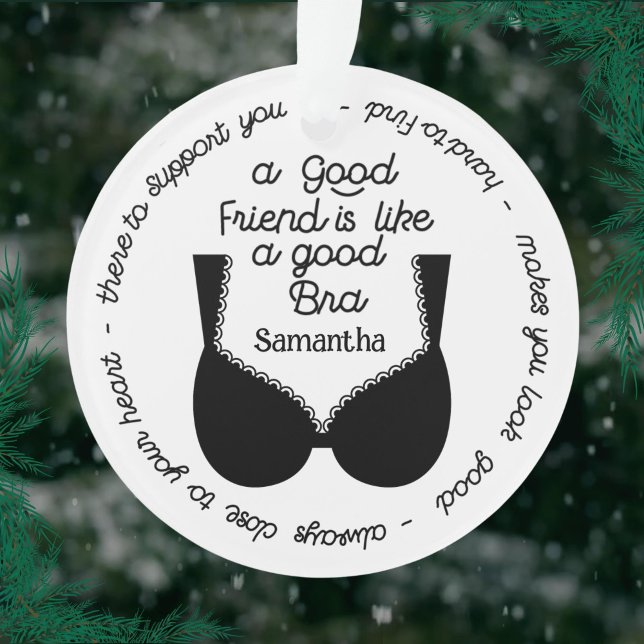 Cute Best Friend Gift, Like A Good Bra Ornament (Creator Uploaded)