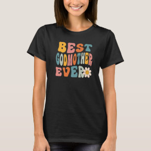 Cute Best Godmother Ever Mothers Day For Women Mom T-Shirt