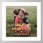 Cute BEST MUM EVER Heart Mother's Day Photo Foil Prints<br><div class="desc">Cute Best Mum Ever Heart Mother's Day Photo Foil Prints Posters Signs Banners features your favourite photo with the text "best mum ever" in modern silver or gold foil script with a heart and your names below. Personalise by editing the text in the text box provided and adding your own...</div>