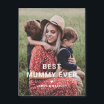 Cute BEST MUMMY EVER Heart Mother's Day Photo<br><div class="desc">Cute Best Mummy Ever Heart Mother's Day Photo Holiday Cards features your favourite photo with the text "best mummy ever" in modern white script with a heart and your names below. Personalise by editing the text in the text box provided and adding your own picture. Designed by ©2022 Evco Studio...</div>