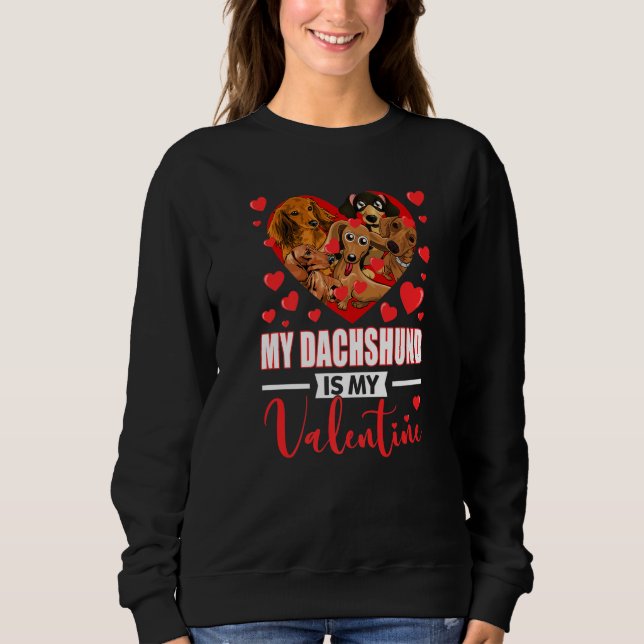 Cute Big Heart My Dachshund Is My Valentine Dog Ow Sweatshirt (Front)