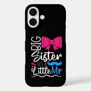 Cute Big Sister to a Little Mister for New Sisters iPhone 16 Case