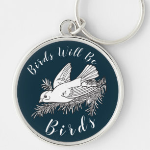 Cute Birds Will Be Birds Key Ring
