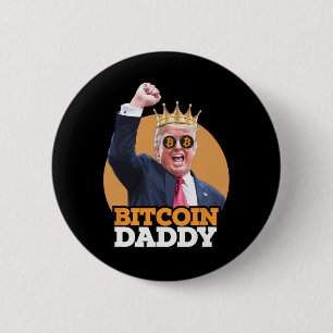 Cute Bitcoin Daddy Trump Crypto King Money Evoluti 6 Cm Round Badge