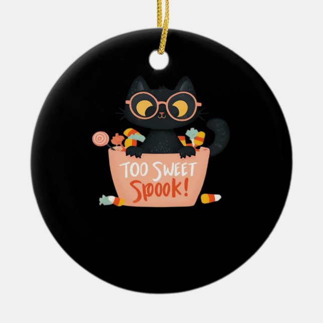 Cute Black Cat Halloween Candy Too Sweet Spook � P Ceramic Ornament (Front)