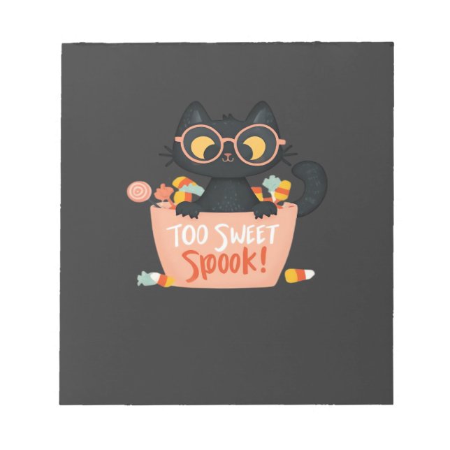 Cute Black Cat Halloween Candy Too Sweet Spook � P Notepad (Front)