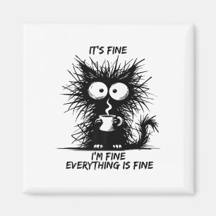Cute Black Cat It's Fine I'm Fine Everything Is Fi Magnet