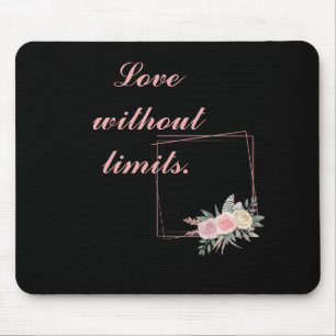 Cute Black Flowers, Love a quote Mouse Pad