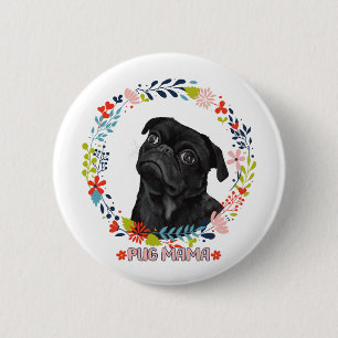 Cute Black Pug - Pug Mama 6 Cm Round Badge