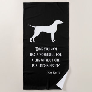 Cute black white Dean Koontz quote dog Beach Towel