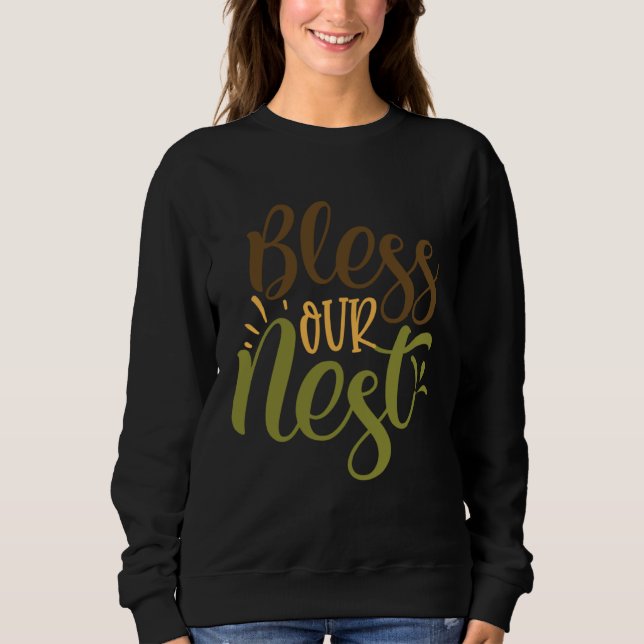 Cute Bless Our Nest Religious Belief Conviction Fa Sweatshirt (Front)