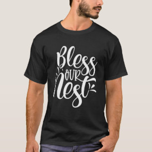 Cute Bless Our Nest Religious Belief Conviction Fa T-Shirt