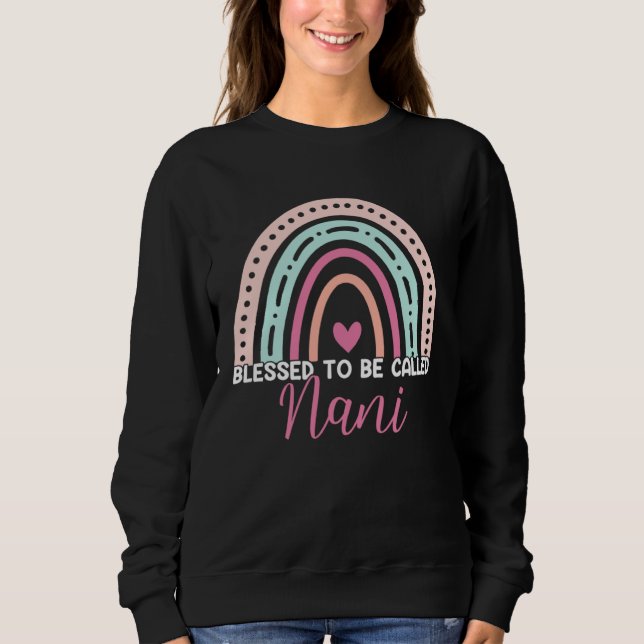 Cute Blessed To Be Called Nani Rainbow Mom Grandma Sweatshirt (Front)