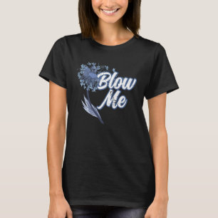 Cute Blow Me Dandelion Flower Making A Wish T-Shirt