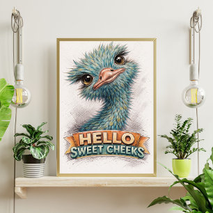Cute Blue Ostrich Sketch – “Hello Sweet Cheeks” Fu Poster