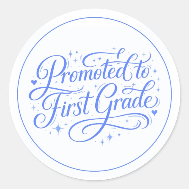 Cute Blue “Promoted to First Grade” Design Classic Round Sticker (Front)