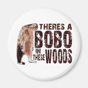 Cute BOBO SQUATCH IN THESE WOODS - Finding Bigfoot Magnet