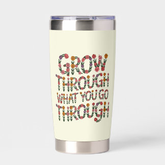 Cute Boho Grow Through What You Go Through  Insulated Tumbler