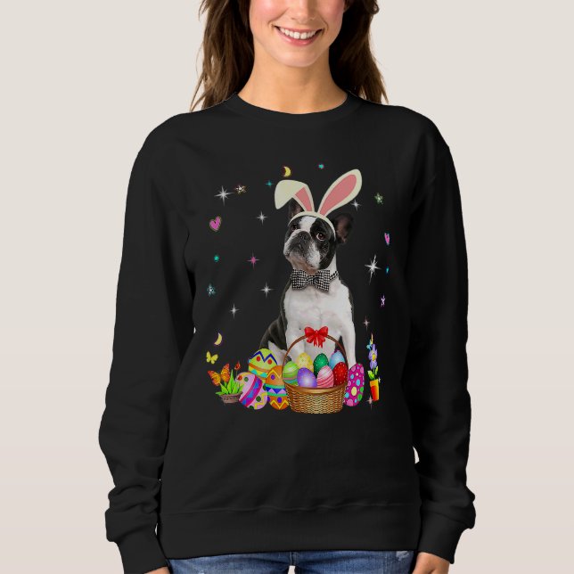 Cute Boston Terrier Easter Day Bunny Eggs Easter W Sweatshirt (Front)