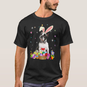 Cute Boston Terrier Easter Day Bunny Eggs Easter W T-Shirt