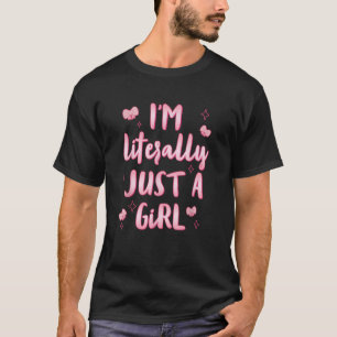 Cute Bow I m Literally Just A Girl Kids Girls Daug T-Shirt