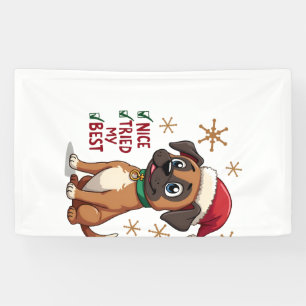 Cute Boxer dog Dog Christmas Nice Tried my Best ( Banner