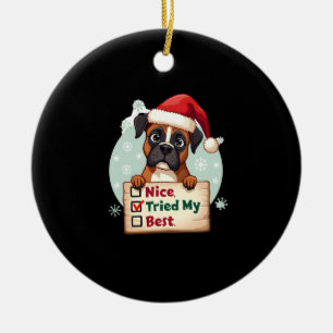 Cute Boxer dog Dog Christmas Nice Tried my Best  ( Ceramic Ornament