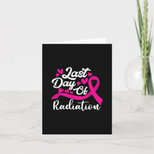 Cute Breast Cancer Awareness Last Day Of Radiation Card