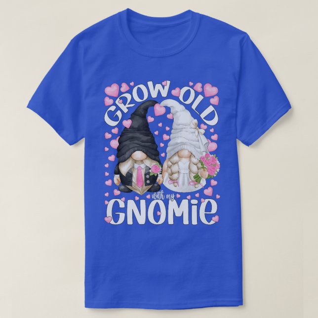Cute Bride And Groom Gnomes Quote  Grow Old With M T-Shirt (Design Front)