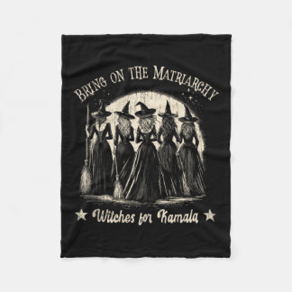 Cute Bring On Matriarchy Witchy For Kamala Wicked  Fleece Blanket